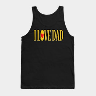 I Love Dad Tank Top